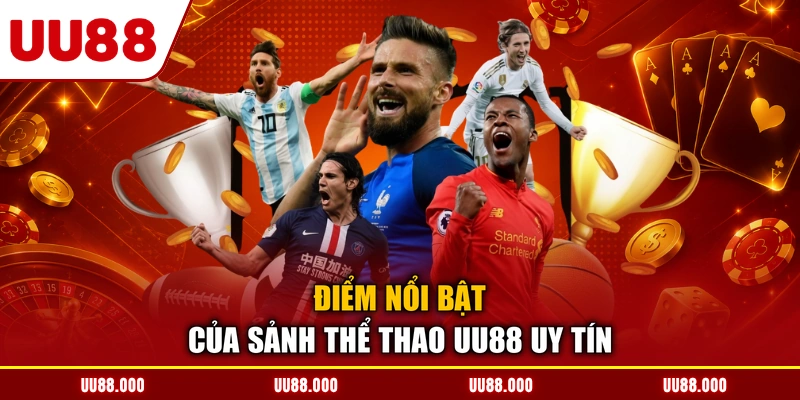 Điểm nổi bật của sảnh thể thao UU88 uy tín