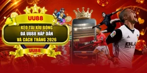Kèo Tài Xỉu Bóng Đá UU88 Hấp Dẫn Và Cách Thắng 2026