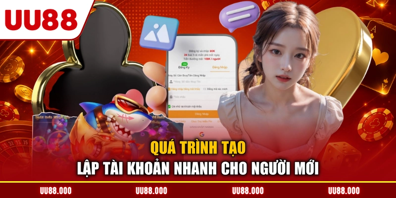 Quá trình tạo lập tài khoản nhanh cho người mới