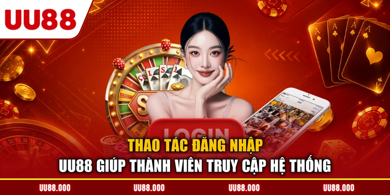 Thao tác đăng nhập UU88 giúp thành viên truy cập hệ thống